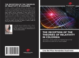 THE RECEPTION OF THE THEORIES OF RELATIVITY IN COLOMBIA