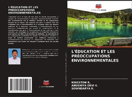 L'ÉDUCATION ET LES PRÉOCCUPATIONS ENVIRONNEMENTALES