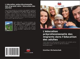 L'éducation préprofessionnelle des migrants dans l'éducation des adultes