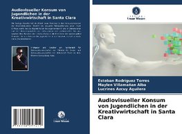 Audiovisueller Konsum von Jugendlichen in der Kreativwirtschaft in Santa Clara