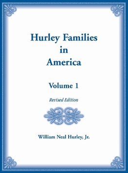 Hurley Families in American Volume 1, Revised Edition