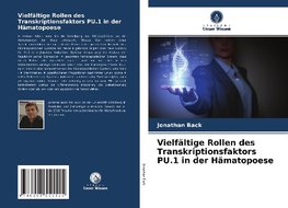 Vielfältige Rollen des Transkriptionsfaktors PU.1 in der Hämatopoese