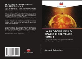 LA FILOSOFIA DELLO SPAZIO E DEL TEMPO. Parte 1