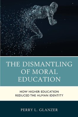 The Dismantling of Moral Education