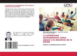 La plataforma auroraphoenix como apoyo a la docencia de la UPVM