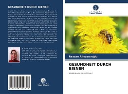 GESUNDHEIT DURCH BIENEN