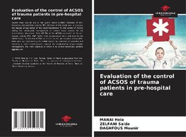 Evaluation of the control of ACSOS of trauma patients in pre-hospital care