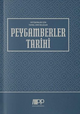 Yetiskinler Için Temel Dinî Bilgiler - Peygamberler Tarihi