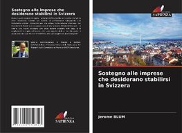 Sostegno alle imprese che desiderano stabilirsi in Svizzera