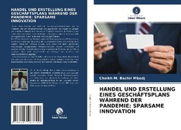 HANDEL UND ERSTELLUNG EINES GESCHÄFTSPLANS WÄHREND DER PANDEMIE: SPARSAME INNOVATION