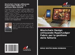 Blockchain Design utilizzando HyperLedger Fabric per la gestione delle fattorie