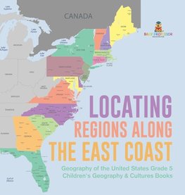 Locating Regions Along the East Coast | Geography of the United States Grade 5 | Children's Geography & Cultures Books