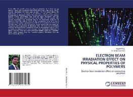 ELECTRON BEAM IRRADIATION EFFECT ON PHYSICAL PROPERTIES OF POLYMERS