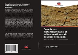 Complexes métamorphiques et métasomatiques du Bouclier ukrainien