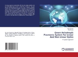 Green Anisotropic Plasmonic System For Linear And Non Linear Optics