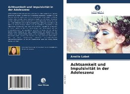 Achtsamkeit und Impulsivität in der Adoleszenz