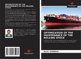 OPTIMIZATION OF THE MAINTENANCE OF THE ROLLING STOCK