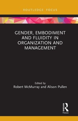 Gender, Embodiment and Fluidity in Organization and Management