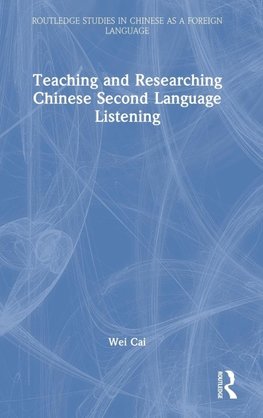 Teaching and Researching Chinese Second Language Listening