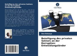 Beteiligung des privaten Sektors an der Korruption: Entwicklungsländer