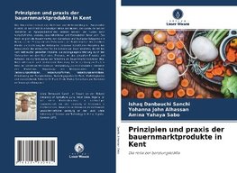 Prinzipien und praxis der bauernmarktprodukte in Kent