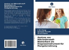 Analyse von Mikronährstoff-Biomarkern als Diagnoseinstrument für Mangelernährung