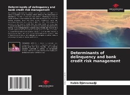 Determinants of delinquency and bank credit risk management