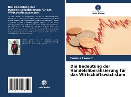 Die Bedeutung der Handelsliberalisierung für das Wirtschaftswachstum