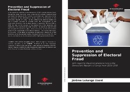 Prevention and Suppression of Electoral Fraud