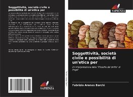 Soggettività, società civile e possibilità di un'etica per