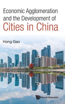 Economic Agglomeration and the Development of Cities in China