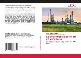 La dependencia petrolera en Venezuela