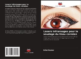 Lasers infrarouges pour le soudage du tissu cornéen