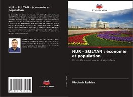 NUR - SULTAN : économie et population