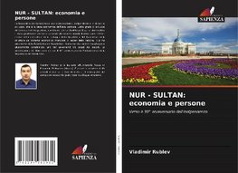 NUR - SULTAN: economia e persone