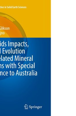 Asteroids Impacts, Crustal Evolution and Related Mineral Systems with Special Reference to Australia