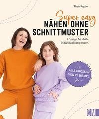 Super easy - Nähen ohne Schnittmuster