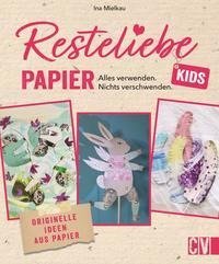 Resteliebe Kids Papier - Alles verwenden, nichts verschwenden.