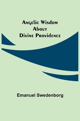 Angelic Wisdom about Divine Providence