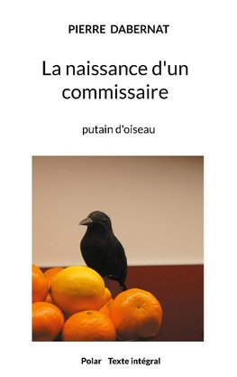 La naissance d'un commissaire