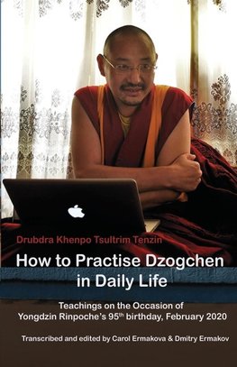 How to Practise Dzogchen in Daily Life