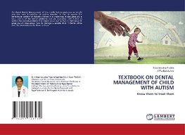 TEXTBOOK ON DENTAL MANAGEMENT OF CHILD WITH AUTISM