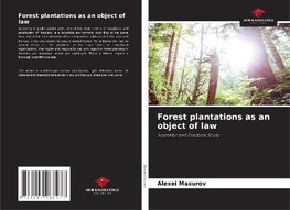 Forest plantations as an object of law