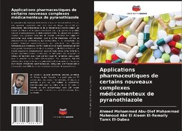 Applications pharmaceutiques de certains nouveaux complexes médicamenteux de pyranothiazole