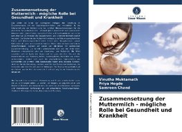 Zusammensetzung der Muttermilch - mögliche Rolle bei Gesundheit und Krankheit