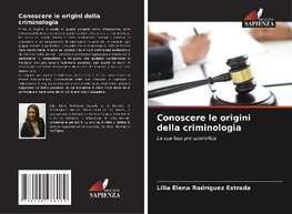 Conoscere le origini della criminologia