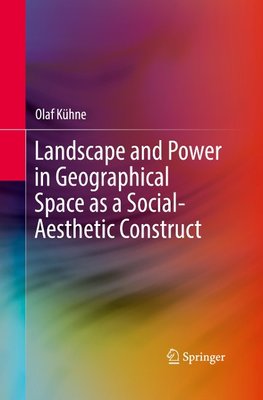 Landscape and Power in Geographical Space as a Social-Aesthetic Construct