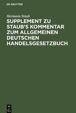 Supplement zu Staub's Kommentar zum Allgemeinen Deutschen Handelsgesetzbuch