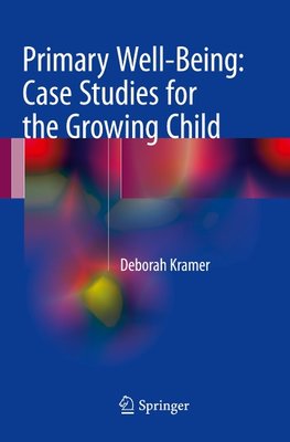 Primary Well-Being: Case Studies for the Growing Child