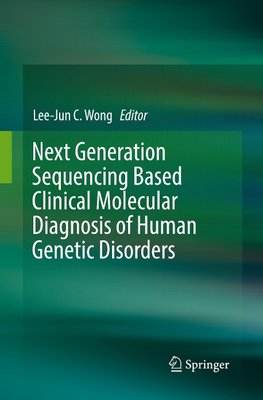 Next Generation Sequencing Based Clinical Molecular Diagnosis of Human Genetic Disorders